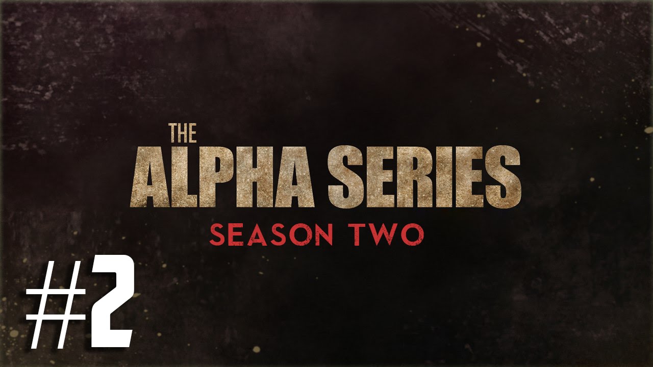 ALPHA SERIES (S2EP2)