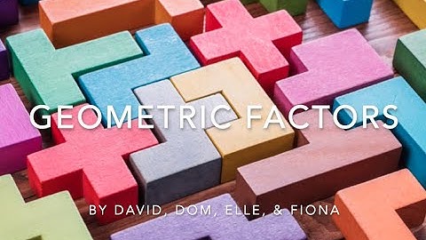Geometric Factors Video