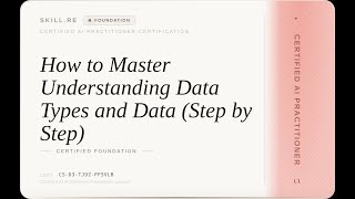 Certified AI Practitioner: How to Master Understanding Data Types and Data (Step by Step)