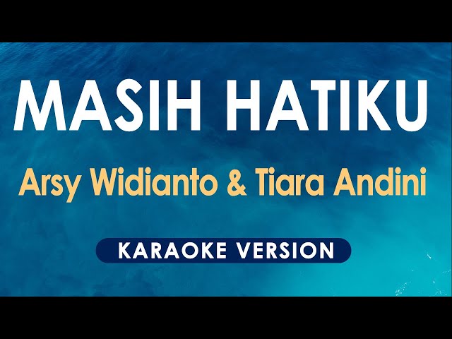 Masih Hatiku - Tiara Andini, Arsy Widianto (Karaoke) class=