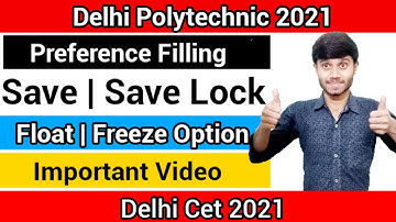 Delhi Polytechnic 2021 : Preference Filling Save Or Save & Lock | Freeze & Float | Doubts : Cet 2021