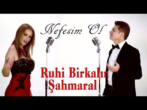 Şahmaral , Ruhi Kaan Birkalır - Nefesim Ol - [Official Music Video © 2016 Medya Müzik ]