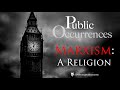 Marxism: A Religion | Public Occurrences, Ep. 96