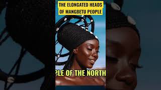 The elongated heads of the Mangbetu tribe