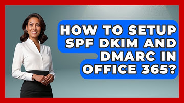 How To Setup SPF DKIM And DMARC In Office 365? - TheEmailToolbox.com