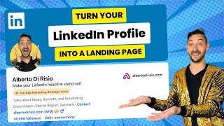 Turn Your LinkedIn Profile Into a Landing Page in 2024