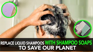 Replace Liquid Shampoos With Shampoo Bars To Save Our Planet | Anuj Ramatri  An EcoFreak