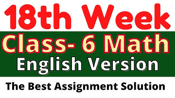 18th week class 6 math Assignment solution for English version || Class 6 math assignment 18th week