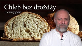 Niewiarygodne. Przepis na Chleb bez drożdży.