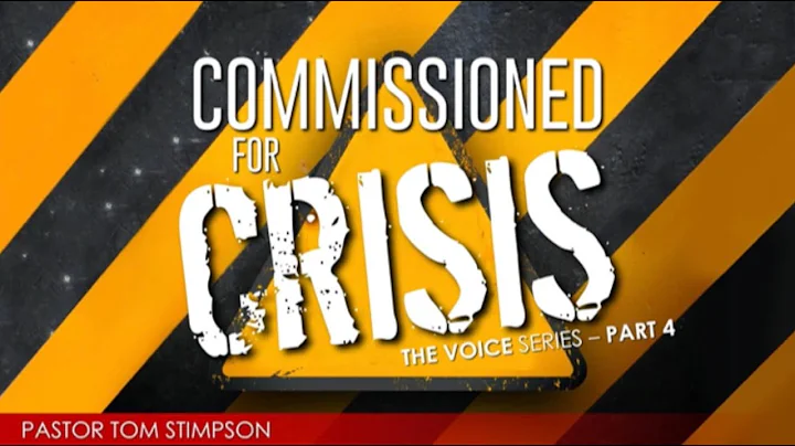 Commissioned for Crisis by Pastor Tom Stimpson