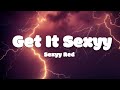 Sexyy Red - Get It Sexyy (Lyrics)