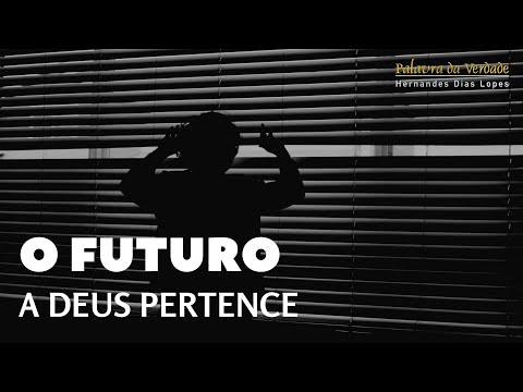 O FUTURO A DEUS PERTENCE
