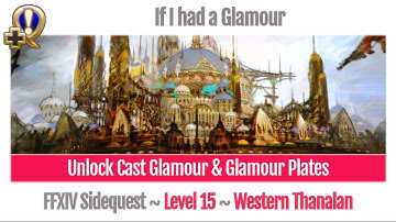 FFXIV Unlock Cast Glamour & Glamour Plates - If I had a Glamour - A Realm Reborn