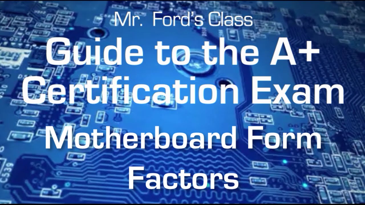 motherboard form factors guide to the a certification exam 03 05 motherboard form factors
