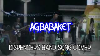 Agbabaket (Ilocano song) - Dispencers  Band Cover chords