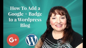 How to add a Google + badge to a Wordpress Blog
