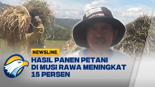 Serapan Bulog Tinggi, Petani Musi Rawa Senang - [Newsline]
