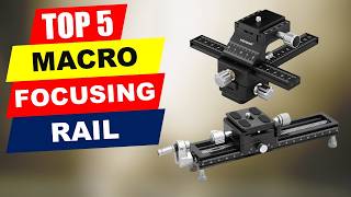 Top 5 Macro Focusing Rail 2026 Top 5 Macro Focusing Rail 2026