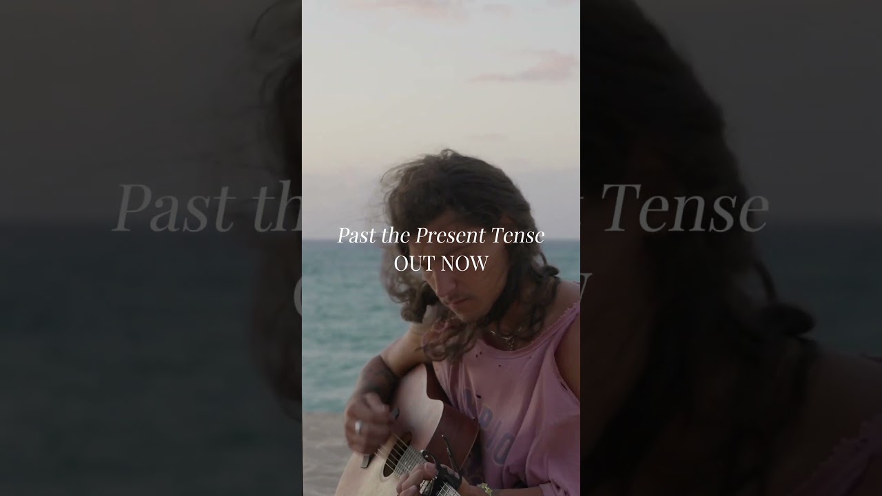 Past the Present Tense OUT NOW