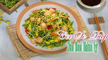 CỒI SÒ ĐIỆP XÀO HOA THIÊN LÝ NGỌT THANH ĐÚNG Ý | MÓN NGON MỖI NGÀY | VIVU TV