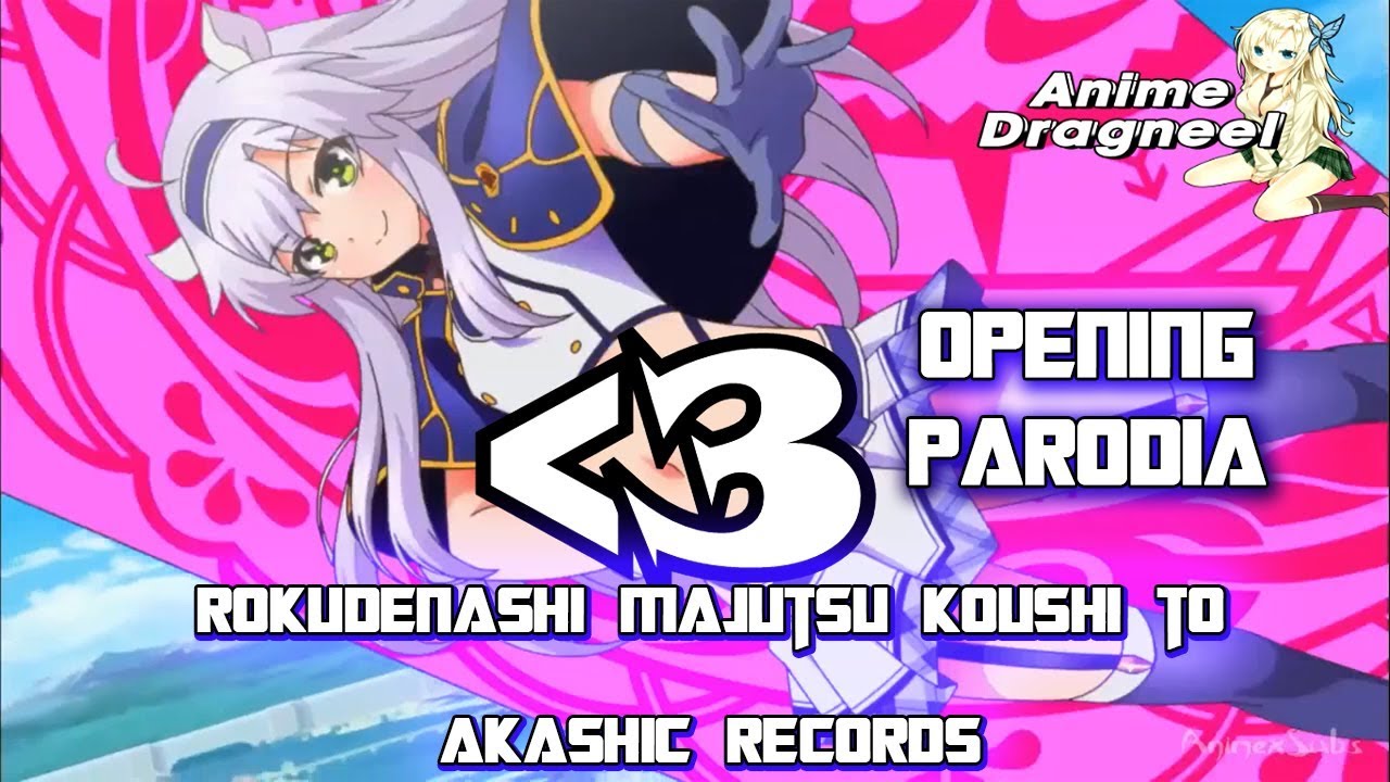 opening parodia / rokudenashi majutsu koushi to akashic records