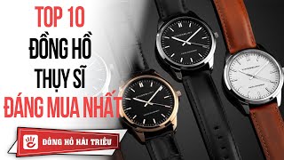 Hải Triều Top Watch #21 | Top 10 mẫu đồng hồ Thụy Sỹ đáng mua tại Đồng Hồ Hải Triều