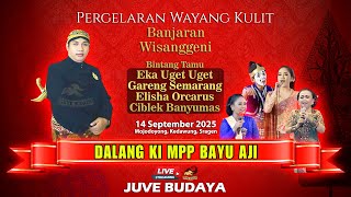 🔴 LIVE WAYANG KULIT KI MPP BAYU AJI - Feat Eka Uget, Gareng Semarang, Elisa, Ciblek - 14 Sept 2025