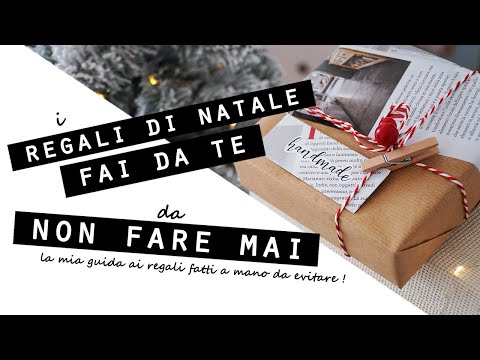 I REGALI DI NATALE FAI DA TE da NON FARE MAI! La mia guida ai REGALI fatti a mano DA EVITARE