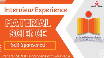 IIT Hyderabad interview experience | Material SCience | PI | Self-Sponsored | YourPedia