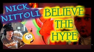 Nick Nittoli - Hype reaction!! Should we 'believe the hype' crew?? What did you think, yes or no?