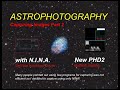 Astrophotography: Capturing with N.I.N.A. & New PHD2 Guiding