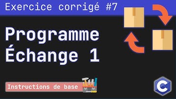 Exercice corrigé 7 : Programme qui échange le contenu des deux variables - Méthode 1 | Langage C