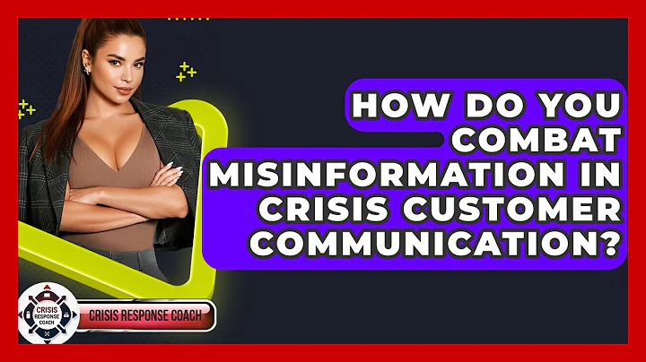 How Do You Combat Misinformation In Crisis Customer Communication? - Crisis Response Coach