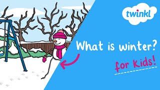 Winter Season for Kids | What is winter? | Changing seasons | Twinkl USA