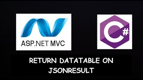 Cómo Retornar DataTable en JsonResult || How to Return Datatable on Json Result || ASP.NET MVC C#