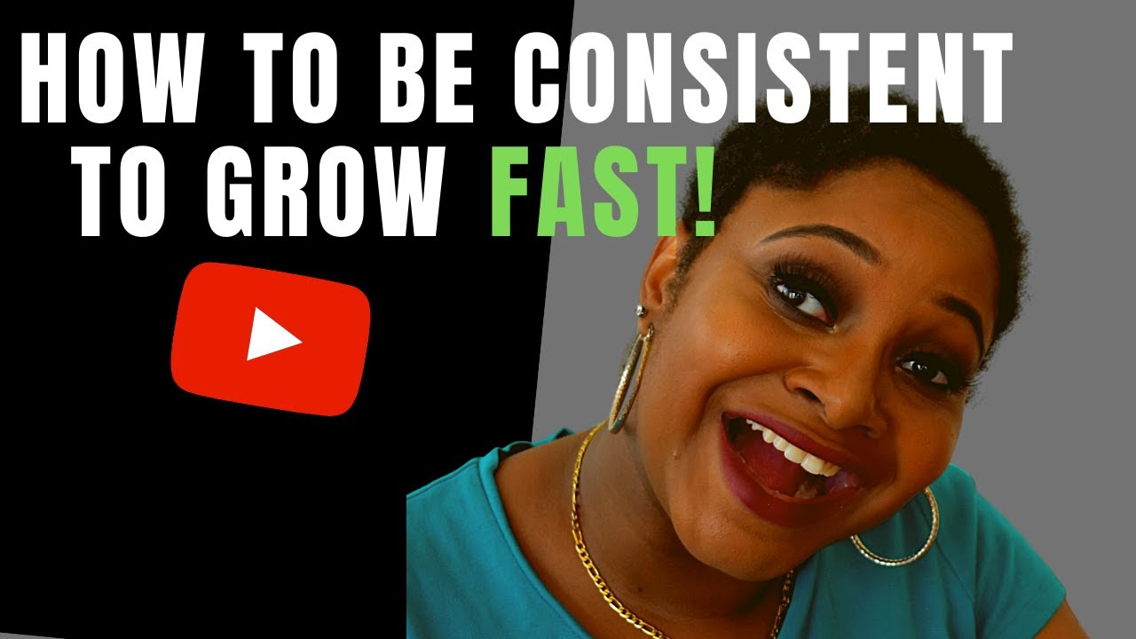 HOW TO BE CONSISTENT ON YOUTUBE TO GROW YOUR CHANNEL FAST 2020 - YouTube