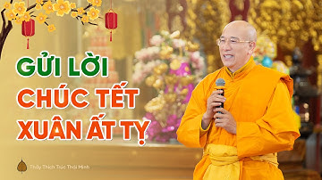 Thầy Thích Trúc Thái Minh gửi lời chúc mừng năm mới đầu xuân Ất Tỵ 2025