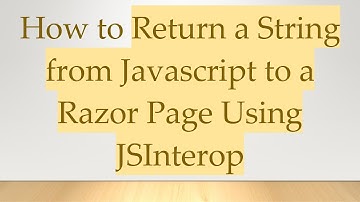 How to Return a String from Javascript to a Razor Page Using JSInterop