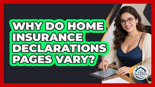 Why Do Home Insurance Declarations Pages Vary? - Your Home Insurance Guide