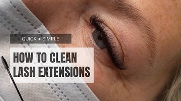 HOW TO CLEAN LASH EXTENSIONS