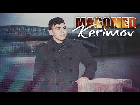 Magomed Kerimov - Мой Цветок (Гюлюм) 2015