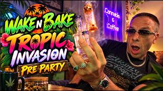 Wake N Bake Tropic Invasion Pre Party LIVE!!!!!