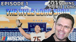 Howie Long talks racing, viral videos and what's behind the door? | The Kyle Long Show Episode 1