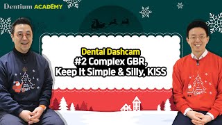 Dental Dashcam - #2 Complex GBR, Keep It Simple \& Silly, KISS