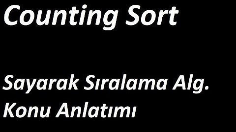 Counting Sort | Sayarak Sıralama Algoritması Konu Anlatımı