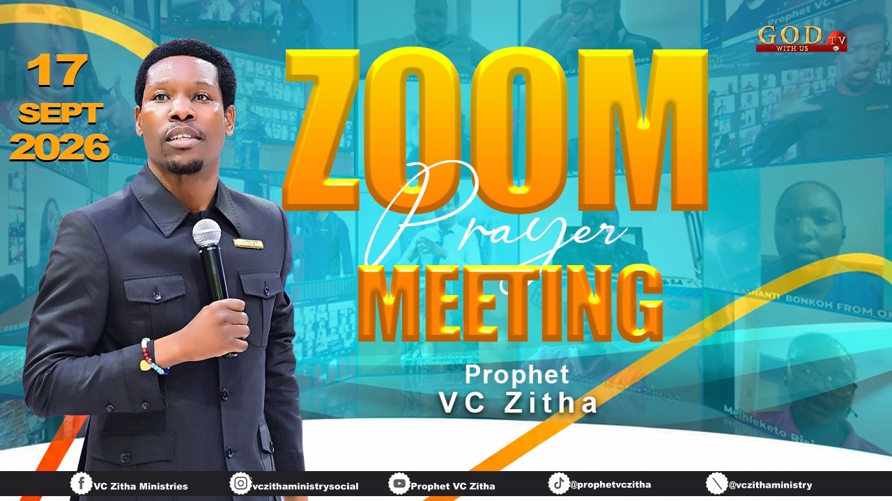 ZOOM PRAYER MEETING WITH PROPHET VC ZITHA | 17 SEPTEMBER 2026
