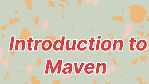 Introduction to Maven