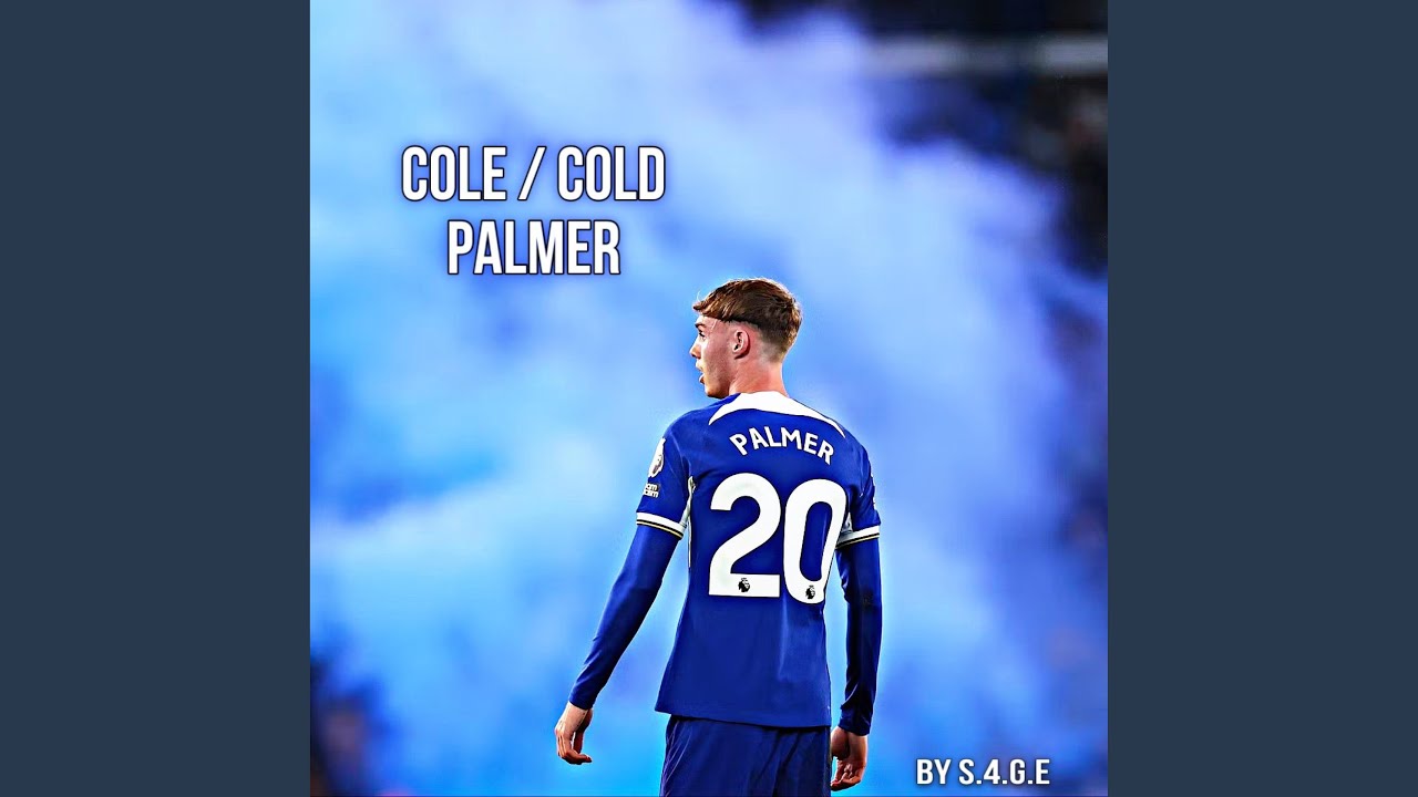 Cole Palmer  Cold Palmer