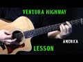 how to play "Ventura Highway" on guitar by America | acoustic guitar lesson tutorial | LESSON