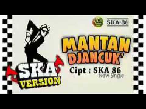 Ska 86 Mantan Djancuk Reg Version Ska